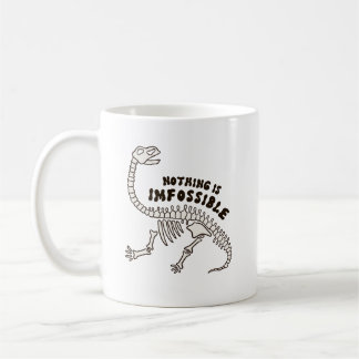 Taza De Café Nada Es Imfósible Que Los Huesos De Dinosaurio Pun