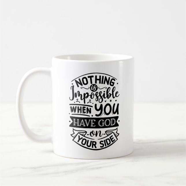 Taza De Café Nada es imposible cuando tienes a Dios a tu lado. (Izquierda)