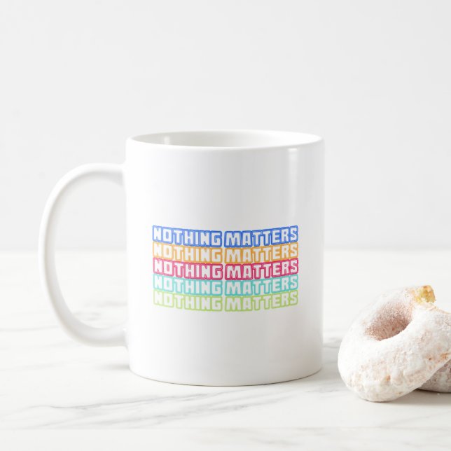 Taza De Café Nada importa (Con donut)