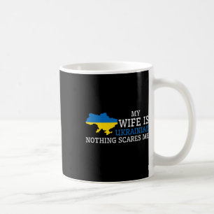 Taza De Café Nada Me Asusta Mi Esposa Es Ucraniana Husnd Ukrái