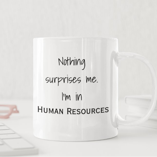 Taza De Café Nada Me Sorprende Estoy En RRHH Recursos Humanos (Subido por el creador)