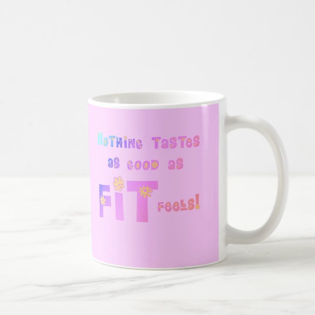 Taza De Café ¡Nada prueba tan bueno como FIT siente! (Derecha)