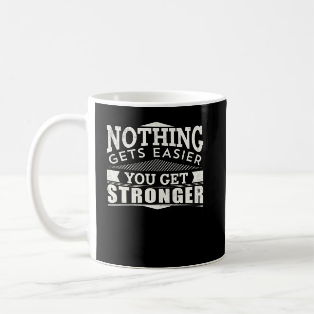 Taza De Café Nada Se Hace Más Fácil Que Te Endureces (Izquierda)