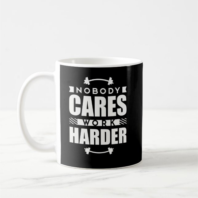 Taza De Café Nadie cuida cita de motivación del trabajo más (Izquierda)