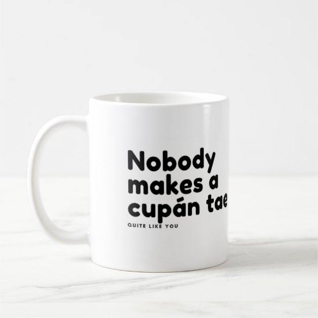 Taza De Café Nadie hace un cupán como tú (Izquierda)