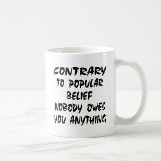 Taza De Café Nadie le debe cualquier cosa