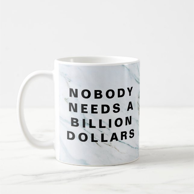 Taza De Café Nadie necesita mil millones de dólares (Izquierda)