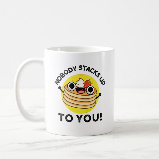 Taza De Café Nadie Se Arregla A Ti Divertido Pancake Pun (Izquierda)