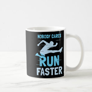 Taza De Café Nadie se Importa Corre Más Rápido Frases de Equipo