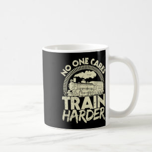 Taza De Café Nadie se preocupa Entrena más duro Gimnasio Locomo