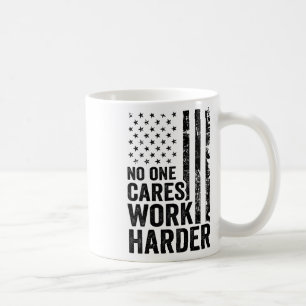 Taza De Café Nadie se preocupa Trabaja más duro Fitness Entrena