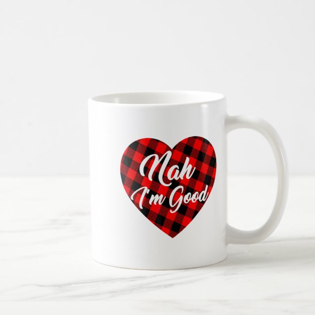 Taza De Café Nah Im Good Heart Red Plaid Funny Adult Anti Vale  (Derecha)