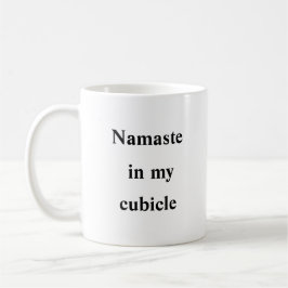 Taza De Café Namaste en mi cubículo - Zen Office Mug