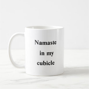 Taza De Café Namaste en mi cubículo - Zen Office Mug