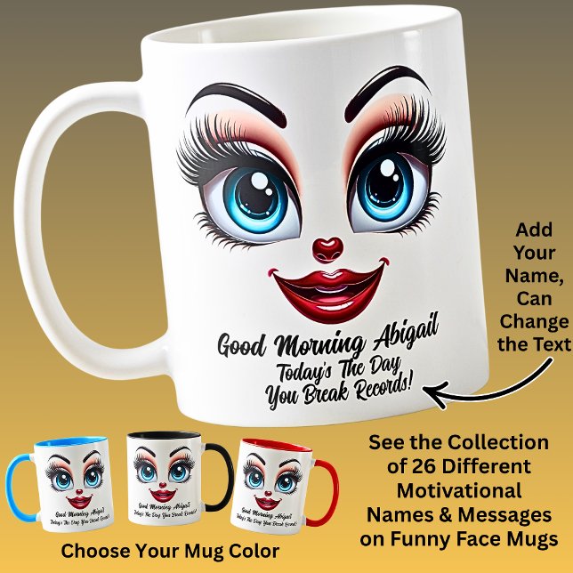 Taza De Café Name Motivation Abigail, Fabulous Eyes Funny Face (Subido por el creador)