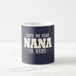 TAZA DE CAFÉ NANA ESTÁ AQUÍ