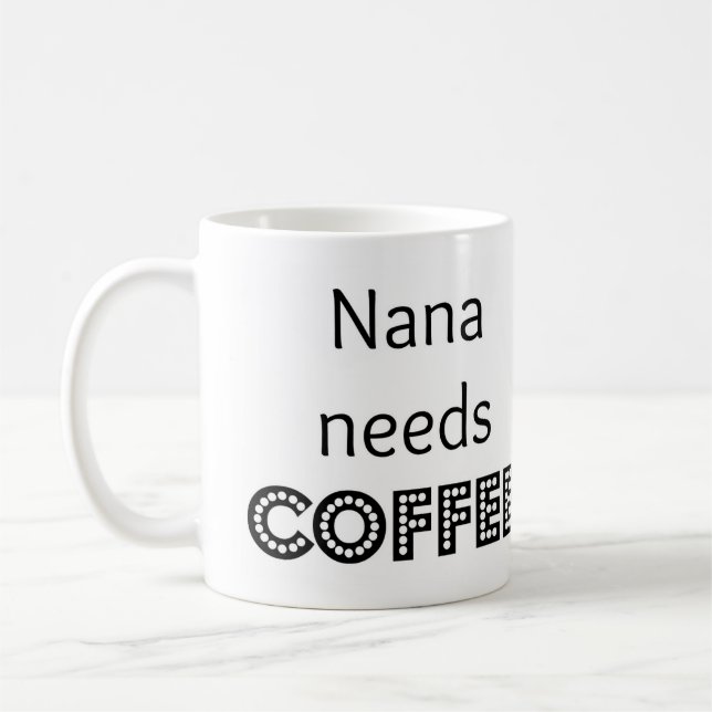 Taza De Café Nana necesita café (Izquierda)