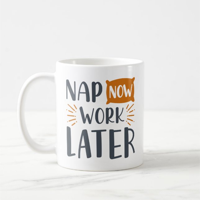 Taza De Café Nap Now Work más tarde (Izquierda)