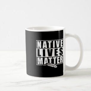 Taza De Café Nativos vive Nativos Indígenas Nativos Estadounide