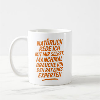 Taza De Café Natürlich rede ich mit mir selbst Rat von Experten