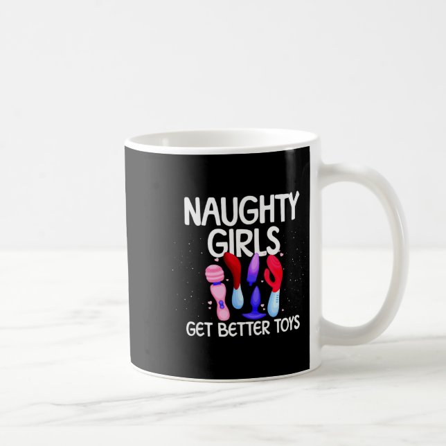 Taza De Café Naughty Girls Get Better Toys Women's Raunchy Chri (Derecha)