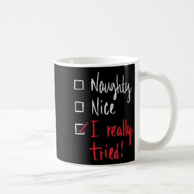 Taza De Café Naughty Nice I Really Tried - Funny Christmas  (Derecha)