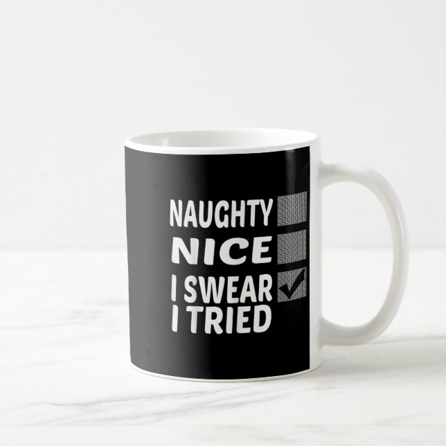 Taza De Café Naughty Nice I Swear I Tried Funny Christmas  (Derecha)
