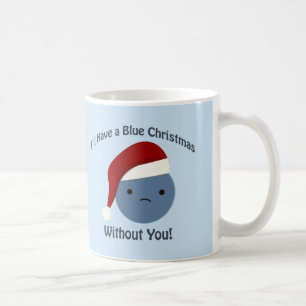 Taza De Café ¡Navidad azul sin usted!