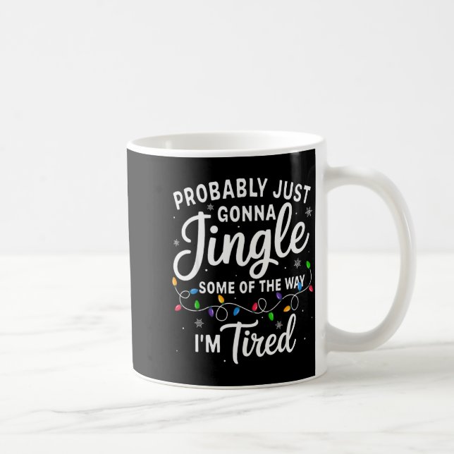 Taza De Café Navidad Divertida Probablemente Suene Un Poco De L (Derecha)