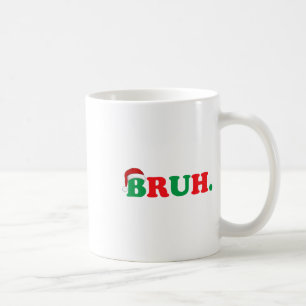 Taza De Café Navidades Bruh Graciosamente Diciendo Meme Xmas Fa