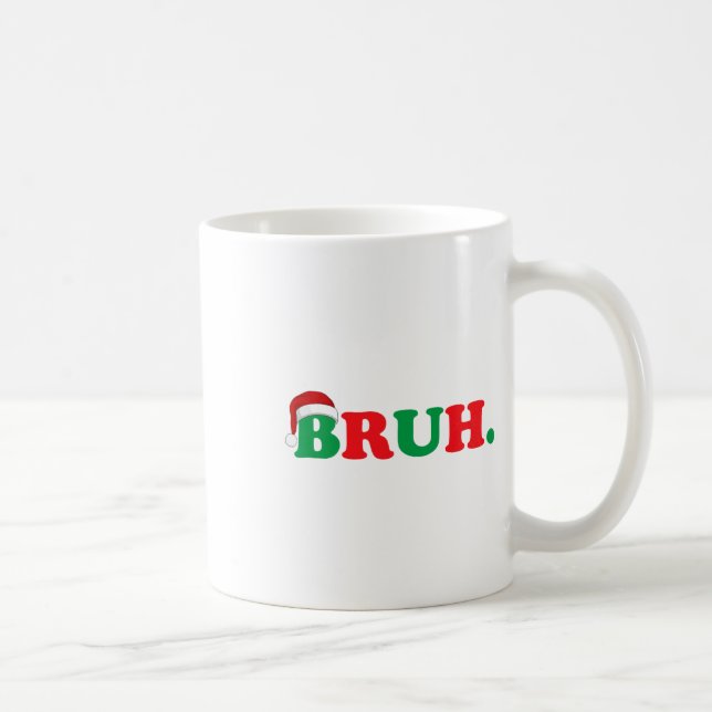 Taza De Café Navidades Bruh Graciosamente Diciendo Meme Xmas Fa (Derecha)