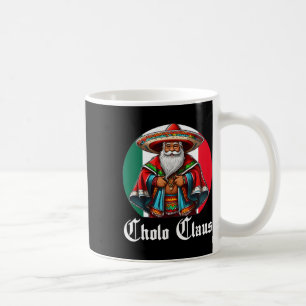 Taza De Café Navidades Cholo - Cholo Claus - Divertido Santa Me