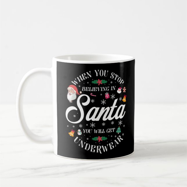 Taza De Café Navidades Cuando Dejas De Creer En Santa Tú (Izquierda)