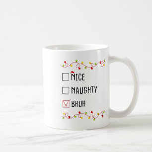 Taza De Café Navidades de Nice Naughty Bruh Lista Santa Claus