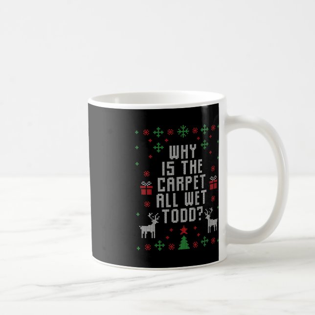 Taza De Café Navidades feos por qué está la alfombra húmeda Tod (Derecha)