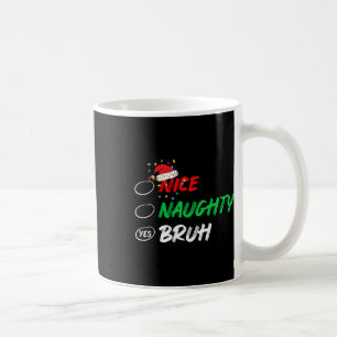 Taza De Café Navidades Naughty Bruh Graciosa Lista de Mujeres d