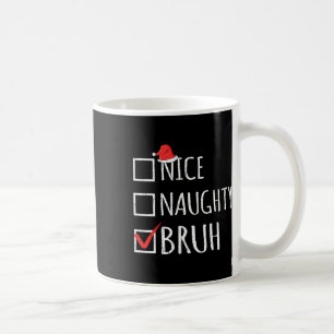 Taza De Café Navidades Naughty Bruh Graciosa Lista de Mujeres d