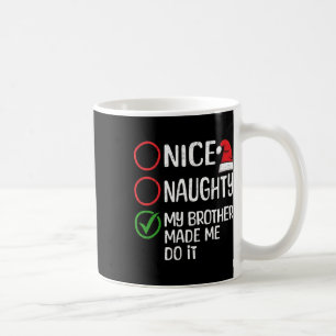 Taza De Café Navidades Naughty Mi Hermano Me Hizo Hacerlo Xm