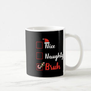Taza De Café Navidades Nice Naughty Bruh Graciosa Lista de Navi