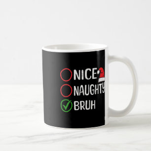 Taza De Café Navidades Nice Naughty Bruh Navidades Xmas List Sa