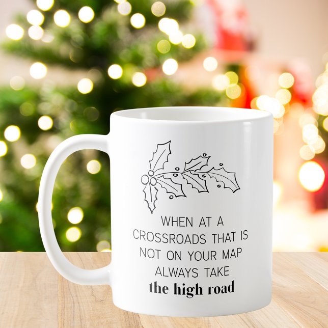 Taza De Café Navidades Tema Cita Motivacional (Christmas Theme Motivational Quote Always Take the High Road Coffee Mug)