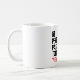 Taza De Café ne perd pas ton temps