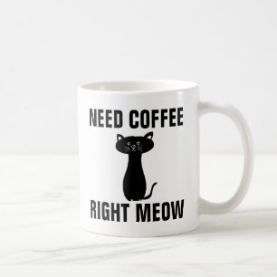 TAZA DE CAFÉ NECESIDAD DE CAFÉ DERECHO MEOW FUNNY CAT MUGS
