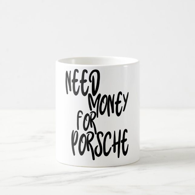 Taza De Café Necesita Dinero Para Porsche, Inspiración De Diner (Centro)