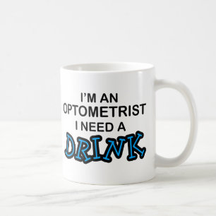 Taza De Café Necesite una bebida - optometrista