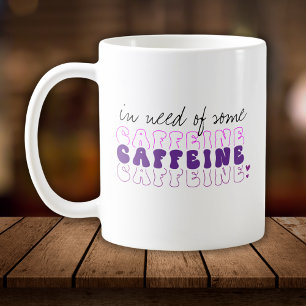 Taza De Café Necesito algo de cafeína Rosa Purpura Retro