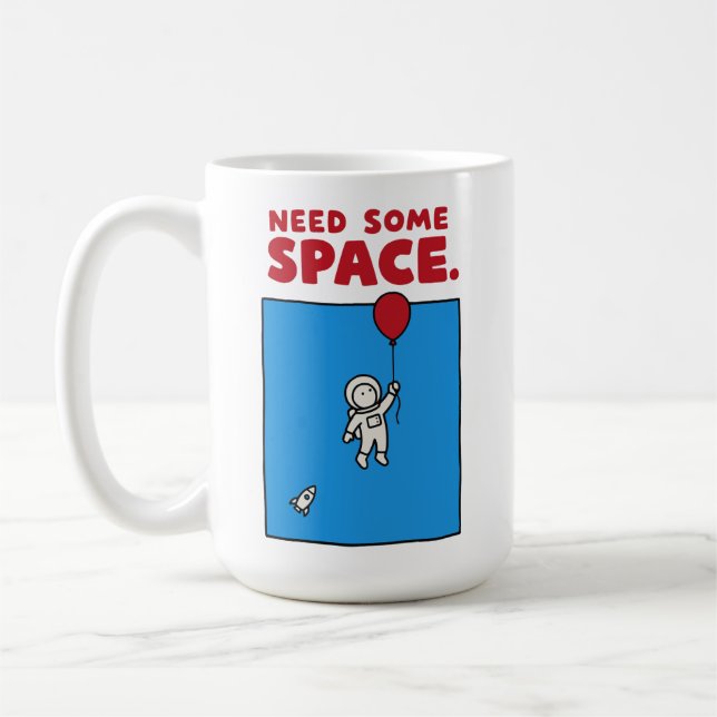 Taza De Café Necesito Algo De Espacio Chiste De Astronauta Glob (Izquierda)