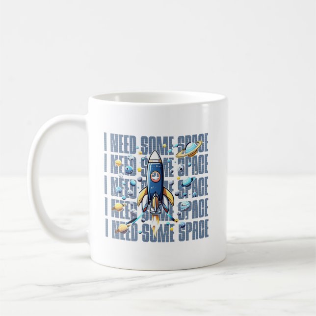 Taza De Café Necesito algo de espacio, juguetón diseño divertid (Izquierda)