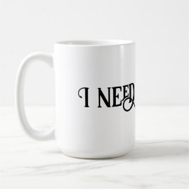 Taza De Café Necesito café