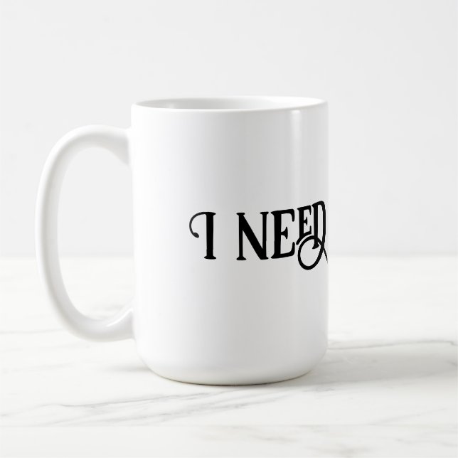 Taza De Café Necesito café (Izquierda)
